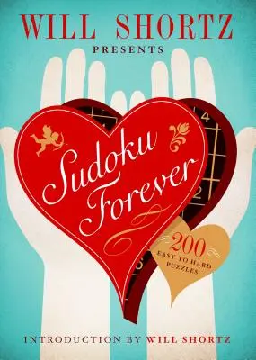 Will Shortz prezentuje Sudoku Forever: 200 łatwych i trudnych łamigłówek: Sudoku od łatwych do trudnych, tom 2 - Will Shortz Presents Sudoku Forever: 200 Easy to Hard Puzzles: Easy to Hard Sudoku Volume 2