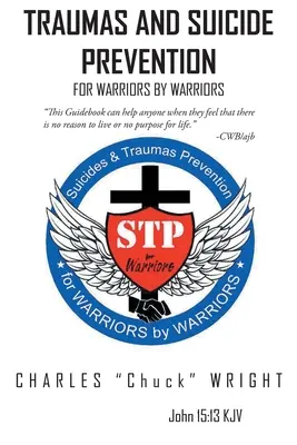 Traumy i zapobieganie samobójstwom: Dla wojowników przez wojowników - Traumas and Suicide Prevention: For Warriors by Warriors
