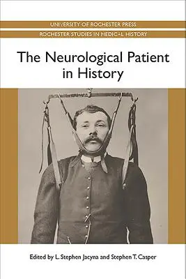 Pacjent neurologiczny w historii - The Neurological Patient in History