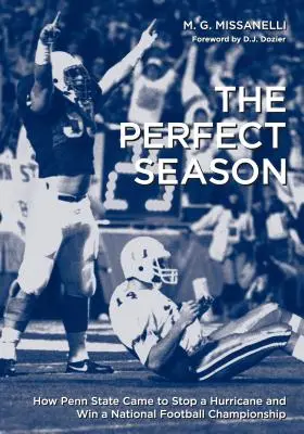 The Perfect Season: Jak Penn State powstrzymało huragan i wygrało krajowe mistrzostwa w piłce nożnej - The Perfect Season: How Penn State Came to Stop a Hurricane and Win a National Football Championship