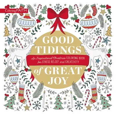 Dobre wieści na Boże Narodzenie: Inspirująca kolorowanka na odstresowanie i kreatywność - Good Tidings at Christmas: An Inspirational Coloring Book for Stress Relief and Creativity