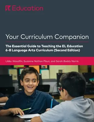 Your Curriculum Companion: Niezbędny przewodnik po nauczaniu programu nauczania EL Education 6-8 (wydanie drugie) - Your Curriculum Companion: The Essential Guide to Teaching the EL Education 6-8 Curriculum (Second Edition)