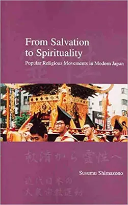 Od zbawienia do duchowości: Popularne ruchy religijne we współczesnej Japonii - From Salvation to Spirituality: Popular Religious Movements in Modern Japan