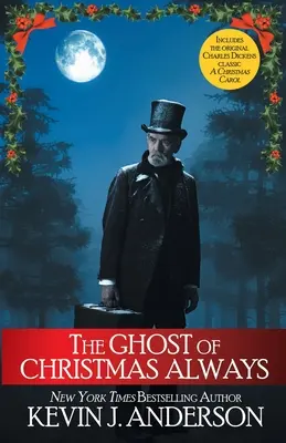 The Ghost of Christmas Always: zawiera oryginalny klasyk Charlesa Dickensa, A Christmas Carol - The Ghost of Christmas Always: includes the original Charles Dickens classic, A Christmas Carol