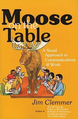 Łoś na stole: Nowatorskie podejście do komunikacji w pracy - Moose on the Table: A Novel Approach to Communications @ Work