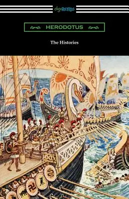 The Histories (przetłumaczone przez George'a Rawlinsona ze wstępem George'a Swayne'a i przedmową H. L. Havella) - The Histories (Translated by George Rawlinson with an Introduction by George Swayne and a Preface by H. L. Havell)