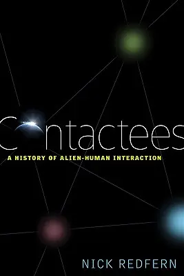 Kontaktowcy: Historia interakcji między obcymi a ludźmi - Contactees: A History of Alien-Human Interaction