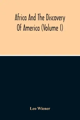 Afryka i odkrycie Ameryki (tom I) - Africa And The Discovery Of America (Volume I)