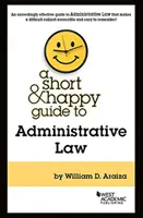 Krótki i przyjemny przewodnik po prawie administracyjnym - Short & Happy Guide to Administrative Law