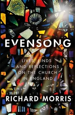 Evensong: Ludzie, odkrycia i refleksje na temat Kościoła w Anglii - Evensong: People, Discoveries and Reflections on the Church in England