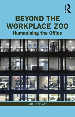 Beyond the Workplace Zoo: Humanizacja biura - Beyond the Workplace Zoo: Humanising the Office