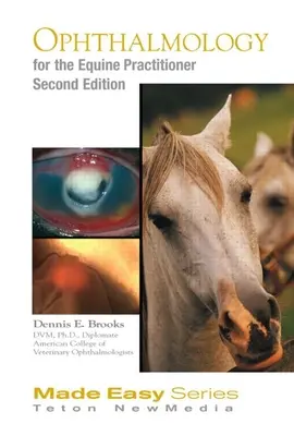 Okulistyka koni dla praktykujących koniarzy - Equine Ophthalmology for the Equine Practitioner