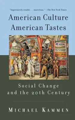 Amerykańska kultura, amerykańskie gusta: Zmiany społeczne i XX wiek - American Culture, American Tastes: Social Change and the 20th Century