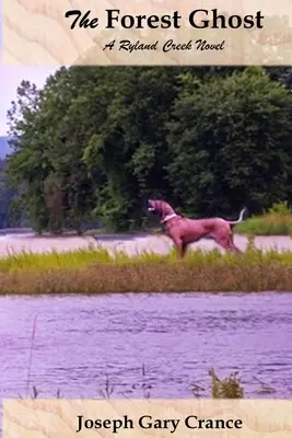 Leśny duch: powieść o Ryland Creek - The Forest Ghost: A Ryland Creek Novel