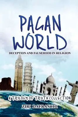 Pogański świat: Oszustwo i fałsz w religii - Pagan World: Deception And Falsehood In Religion