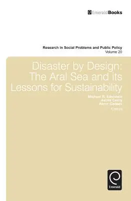 Zaprojektowana katastrofa: Morze Aralskie i jego lekcje dla zrównoważonego rozwoju - Disaster by Design: The Aral Sea and Its Lessons for Sustainability