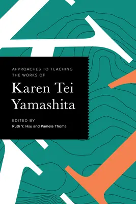 Podejścia do nauczania dzieł Karen Tei Yamashity - Approaches to Teaching the Works of Karen Tei Yamashita