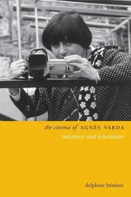 Kino Agns Vardy: Opór i eklektyzm - The Cinema of Agns Varda: Resistance and Eclecticism