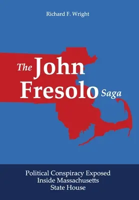 Saga Johna Fresolo: polityczny spisek ujawniony w domu stanowym Massachusetts - The John Fresolo Saga: Political Conspiracy Exposed Inside Massachusetts State House