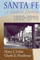 Santa Fe: historia współczesna, 1880-1990 - Santa Fe: A Modern History, 1880-1990