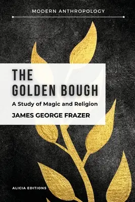 The Golden Bough: Studium magii i religii - The Golden Bough: A Study in Magic and Religion