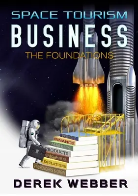 Biznes turystyki kosmicznej: Podstawy - Space Tourism Business: The Foundations