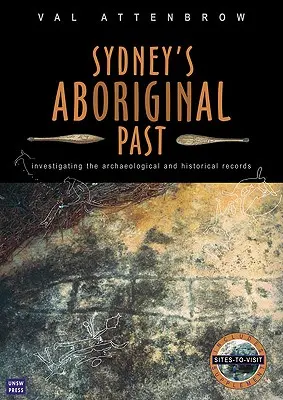 Aborygeńska przeszłość Sydney: badanie zapisów archeologicznych i historycznych, wydanie 2 - Sydney's Aboriginal Past: Investigating the archaeological and historical records, 2nd Edition