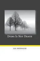 Umieranie to nie śmierć - Dying Is Not Death