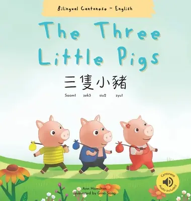 Trzy małe świnki 三隻小豬: (dwujęzyczny kantoński z jyutpingiem i angielskim - tradycyjna wersja chińska) - The Three Little Pigs 三隻小豬: (Bilingual Cantonese with Jyutping and English - Traditional Chinese Version)