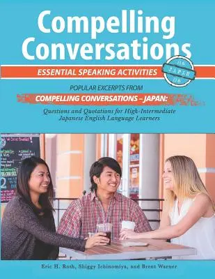 Compelling Conversations - Japan: Niezbędne ćwiczenia w mówieniu dla uczących się japońskiego języka angielskiego - Compelling Conversations - Japan: Essential Speaking Activities for Japanese English Language Learners