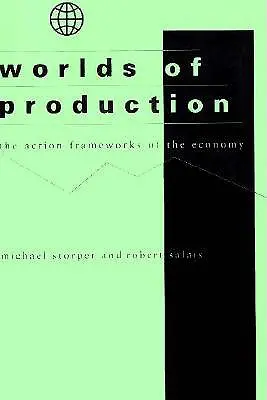 Światy produkcji: Ramy działania gospodarki - Worlds of Production: The Action Frameworks of the Economy