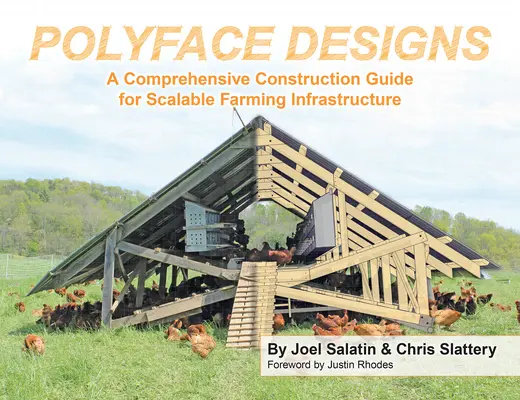 Polyface Designs: Kompleksowy przewodnik po budowie skalowalnej infrastruktury rolniczej - Polyface Designs: A Comprehensive Construction Guide for Scalable Farming Infrastructure