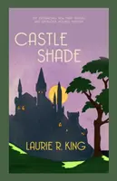 Castle Shade - Intrygująca zagadka dla fanów Sherlocka Holmesa (King Laurie R. (Author)) - Castle Shade - The intriguing mystery for Sherlock Holmes fans (King Laurie R. (Author))