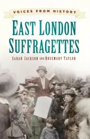 Głosy z historii: Sufrażystki ze wschodniego Londynu - Voices from History: East London Suffragettes