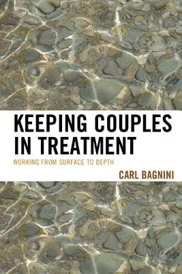 Utrzymywanie par w terapii: Praca od powierzchni do głębi - Keeping Couples in Treatment: Working from Surface to Depth