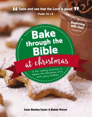 Piecz przez Biblię na Boże Narodzenie: 12 zabawnych zajęć kulinarnych, aby poznać historię Bożego Narodzenia - Bake Through the Bible at Christmas: 12 Fun Cooking Activities to Explore the Christmas Story