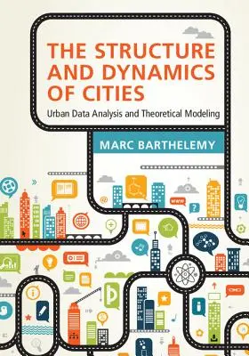 Struktura i dynamika miast: Analiza danych miejskich i modelowanie teoretyczne - The Structure and Dynamics of Cities: Urban Data Analysis and Theoretical Modeling