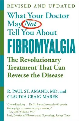 O czym lekarz może ci nie powiedzieć (Tm): Fibromialgia: Rewolucyjne leczenie, które może odwrócić chorobę - What Your Doctor May Not Tell You about (Tm): Fibromyalgia: The Revolutionary Treatment That Can Reverse the Disease