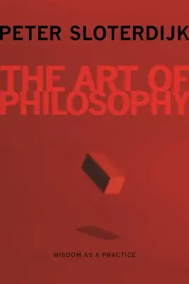 Sztuka filozofii: Mądrość jako praktyka - The Art of Philosophy: Wisdom as a Practice