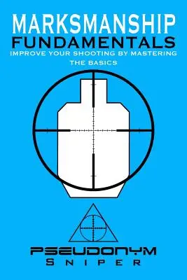 Podstawy strzelectwa - Marksmanship Fundamentals