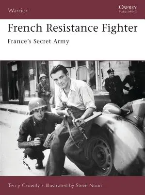 Francuski ruch oporu: Tajna Armia Francji - French Resistance Fighter: France's Secret Army