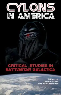 Cyloni w Ameryce: Krytyczne studia nad Battlestar Galactica - Cylons in America: Critical Studies in Battlestar Galactica