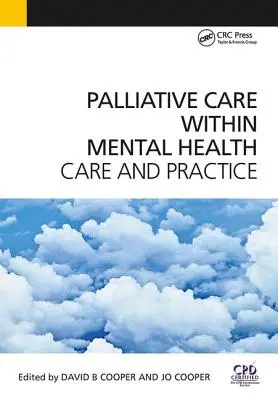 Opieka paliatywna w ramach zdrowia psychicznego: Opieka i praktyka - Palliative Care Within Mental Health: Care and Practice