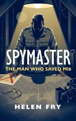 Spymaster: Człowiek, który uratował Mi6 - Spymaster: The Man Who Saved Mi6