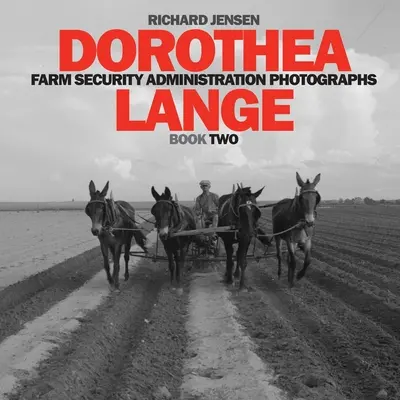 Dorothea Lange: Księga druga - Dorothea Lange: Book Two