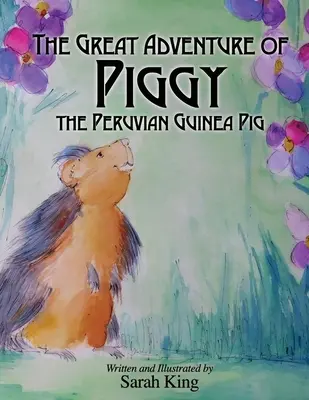 Wielkie przygody peruwiańskiej świnki morskiej Piggy - The Great Adventures of Piggy the Peruvian Guinea Pig