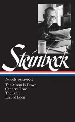 John Steinbeck: Powieści 1942-1952 (Loa #132): Księżyc zaszedł / Cannery Row / Perła / Na wschód od Edenu - John Steinbeck: Novels 1942-1952 (Loa #132): The Moon Is Down / Cannery Row / The Pearl / East of Eden