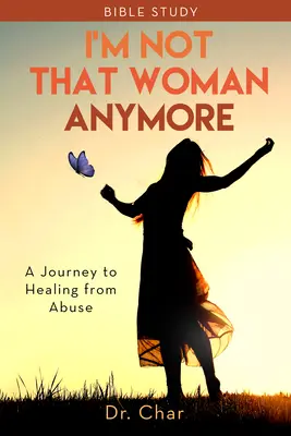Już nie jestem tą kobietą: Podróż do uzdrowienia z nadużyć - I'm Not That Woman Anymore: A Journey to Healing from Abuse