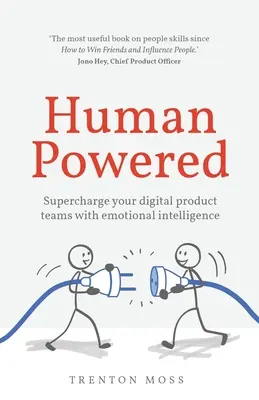 Human Powered: Wzmocnij swoje zespoły ds. produktów cyfrowych dzięki inteligencji emocjonalnej - Human Powered: Supercharge your digital product teams with emotional intelligence