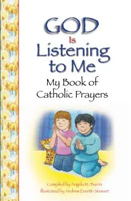 Bóg mnie słucha: moja księga katolickich modlitw - God Is Listening to Me: My Book of Catholic Prayers